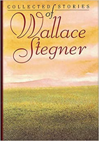 Wallace Stegner — Collected Stories