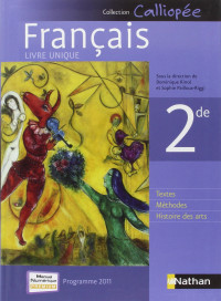 Dominique Rincé, Sophie Pailloux-Riggi — Calliopée : Français 2de - Livre unique (Ed. 2011)