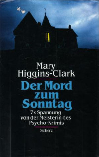 Mary Higgins Clark — Der Mord zum Sonntag