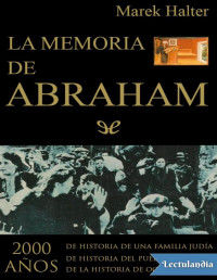 Marek Halter — La Memoria De Abraham