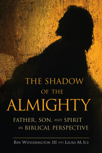 Ben Witherington;Laura M. Ice; — The Shadow of the Almighty