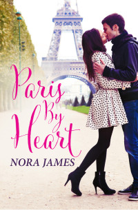 Nora James — Paris by Heart