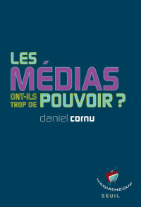 Daniel Cornu — Les médias ont-ils trop de pouvoir?