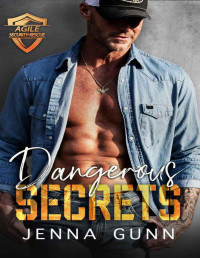 Jenna Gunn — Dangerous Secrets (Agile Security & Rescue Book 8)