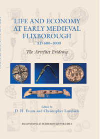 D. H. Evans; — Life and Economy at Early Medieval Flixborough, C. AD 600-1000