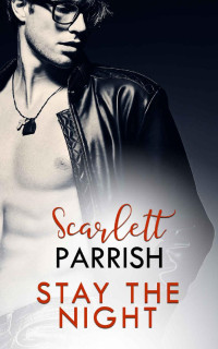 Scarlett Parrish — Stay the Night
