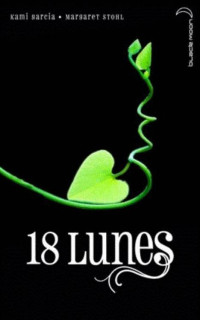 Kami Garcia, Margaret Stohl — 18 Lunes