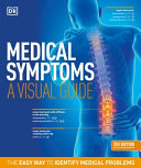 DORLING KINDERSLEY LTD. — Medical Symptoms: A Visual Guide: The Easy Way to Identify Medical Problems, 2nd Edition