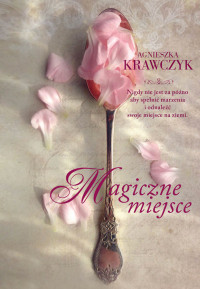 Agnieszka Krawczyk — Magiczne miejsce