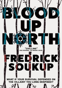 Fredrick Soukup — Blood Up North