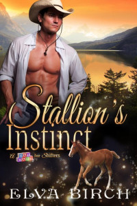 Elva Birch — Stallion's Instinct (A Day Care for Shifters Book 5)