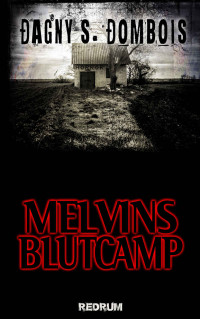 Dombois, Dagny S. — Melvins Blutcamp (German Edition)