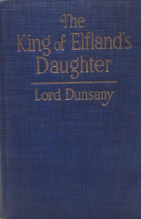 Edward Plunkett — The King of Elfland's Daughter