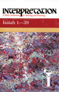 Christopher R. Seitz; — Isaiah 1-39