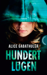 Alice Gabathuler — Hundert Lügen