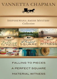 Vannetta Chapman; — The Shipshewana Amish Mystery Collection