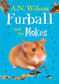 A.N. Wilson — Furball and the Mokes