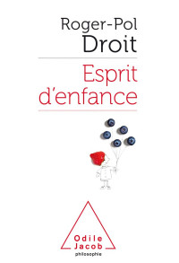 Roger-Pol Droit — Esprit d'enfance