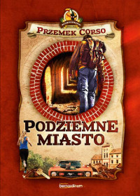 Przemek Corso — Podziemne miasto