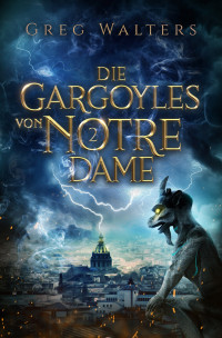 Greg Walters — Die Gargoyles von Notre Dame 2