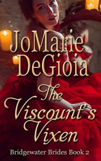 JoMarie DeGioia [DeGioia, JoMarie] — The Viscount's Vixen