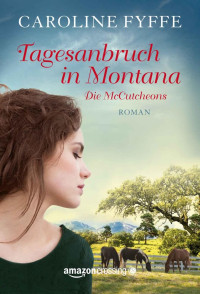 Fyffe, Caroline — McCutcheons 01 - Tagesanbruch in Montana