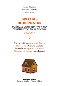 Laura Pautassi;Gustavo Gamallo;Pilar Arcidicono;Ana Mara Bestard;Flavio Gaitn;Laura Garcs;Agustina Haimovich;Giuseppe M. Messina; — Brechas de bienestar