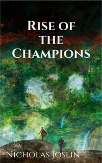 Nicholas Joslin — Rise of the Champions