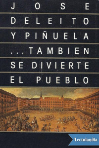 José Deleito y Piñuela — … También se divierte el pueblo