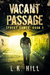 L. Hill — Vacant Passage (Street Games Book 5)