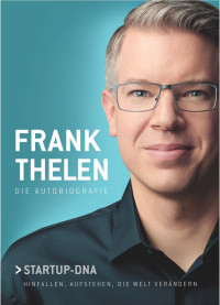 Thelen, Frank — Die Autobiografie · Startup-DNA