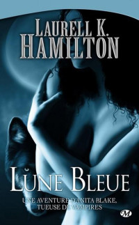Hamilton, Laurell Kaye — Lune Bleue