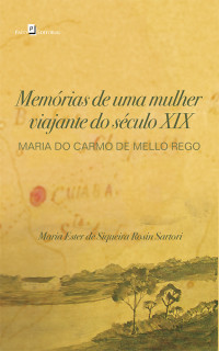 Maria Ester de Siqueira Rosin Sartori; — Memrias de Uma Mulher Viajante do Sculo XIX