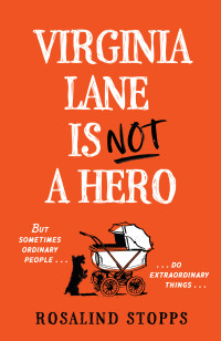 Rosalind Stopps — Virginia Lane is Not a Hero