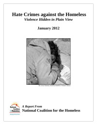 NCH — Hate Crimes Against the Homeless; Violence Hidden in Plain View (2012)