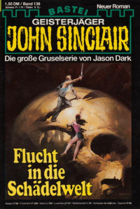 Dark, Jason — [John Sinclair 0138] • Flucht in die Schädelwelt