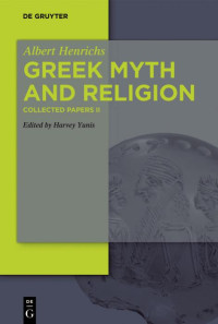 Albert Henrichs;Harvey Yunis; — Greek Myth and Religion