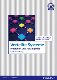 Andrew S. Tanenbaum & Maarten van Steen — Verteilte Systeme: Prinzipien und Paradigmen (Pearson Studium - IT) (German Edition)