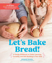 Bonnie Ohara — Let's Bake Bread!