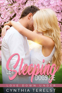 Cynthia Terelst [Terelst, Cynthia] — Let Sleeping Dogs Lie: New Adult International Second Chance Romance (Love Down Under #2)