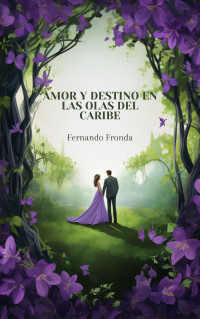 Fernando Fronda — Amor y Destino en las Olas del Caribe (Spanish Edition)