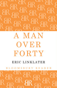 Eric Linklater — A Man Over Forty