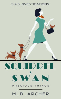 M. D. Archer — Squirrel & Swan Precious Things