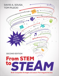 David A. Sousa;Tom Pilecki; & Tom Pilecki — From STEM to STEAM