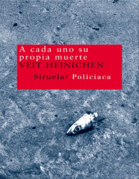 Veit Heinechen [Heinechen, Veit] — A cada uno su propia muerte (Nuevos Tiempos)