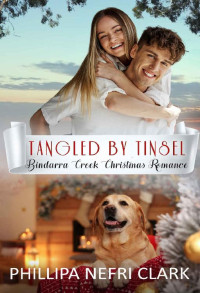 Phillipa Nefri Clark — Tangled by Tinsel (Bindarra Creek Christmas Romance)