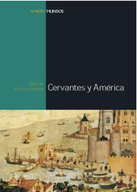 Brioso Santos, Héctor — Cervantes y América