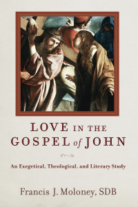 Moloney, Francis J.; & SDB — Love in the Gospel of John