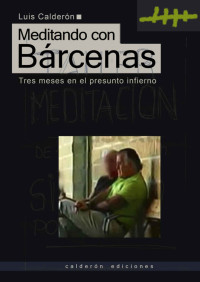Luis Calderón — Meditando con Bárcenas (Spanish Edition)