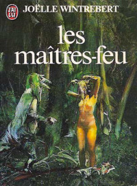 Joëlle Wintrebert [Wintrebert, Joëlle] — Les maîtres-feu